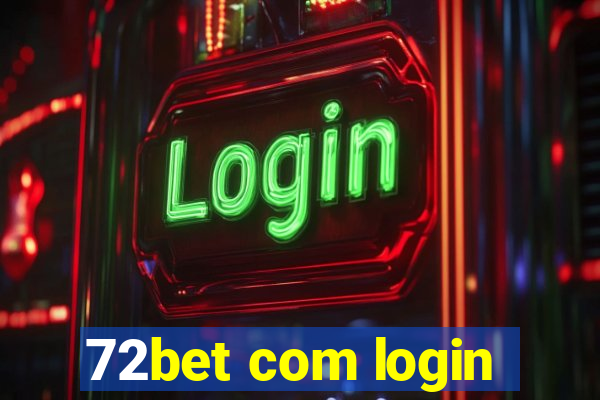 72bet com login